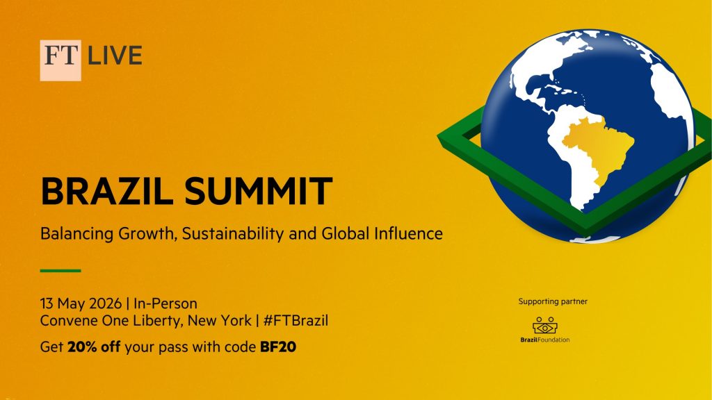 Brazil Summit May 13 2026 Financial Times BrazilFoundation